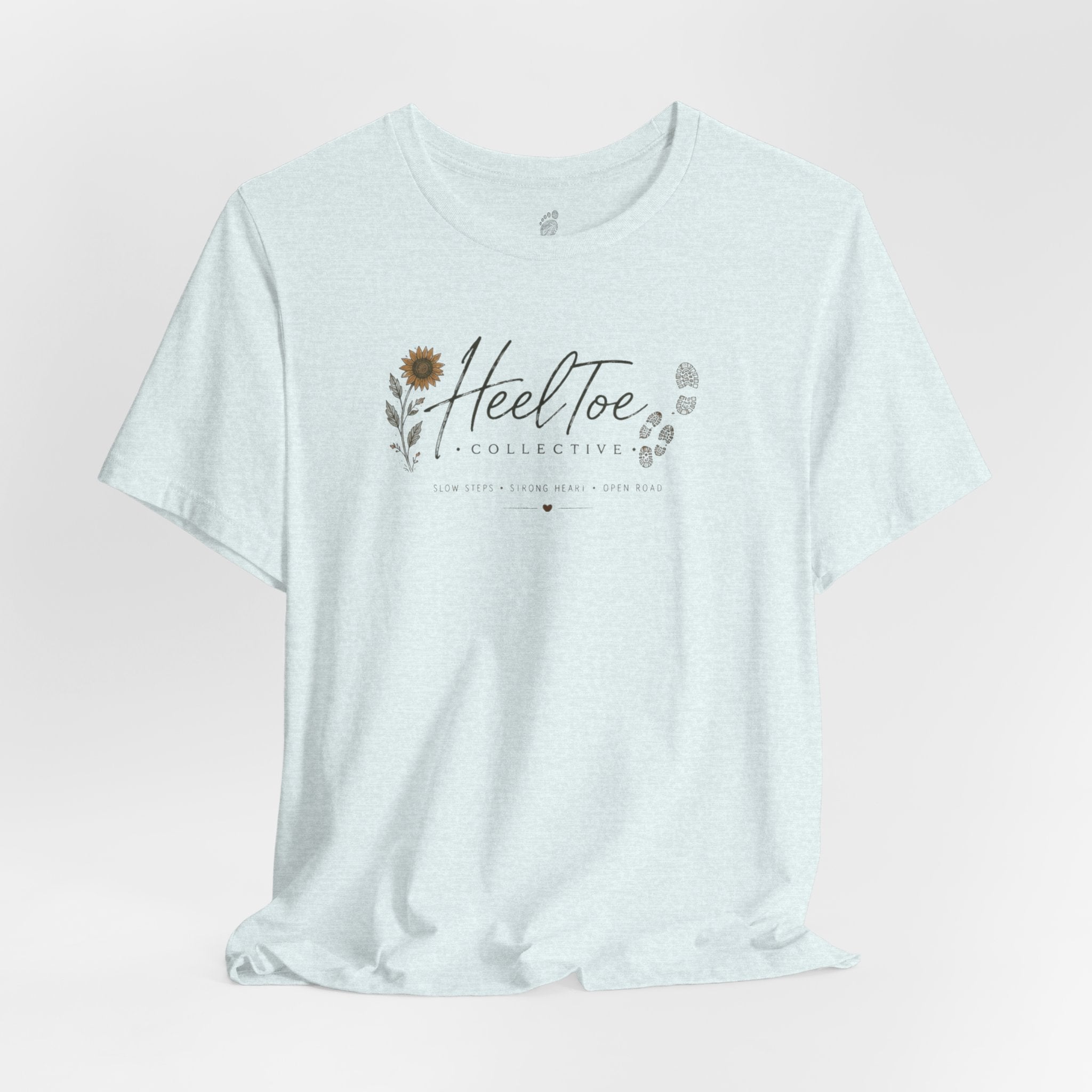 Slow Steps. Strong Heart. Open Road. T-shirt (Session 1: Trailhead)